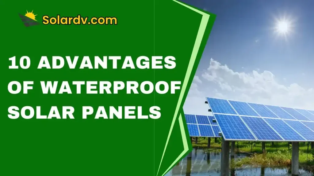 10 advantages of waterproof solar panels